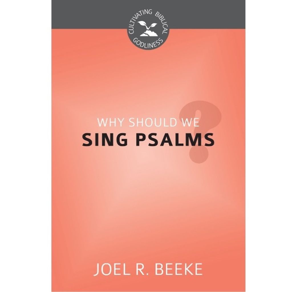 Why Should We Sing Psalms.jpg