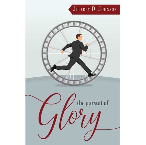 The Pursuit of Glory- Finding Satisfaction in Christ Alone .jpg