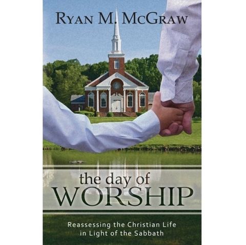 The Day of Worship- Reassessing the Christian Life in Light of the Sabbath.jpg
