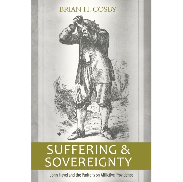 Suffering and Sovereignty- John Flavel and the Puritans on Afflictive Providence.jpg
