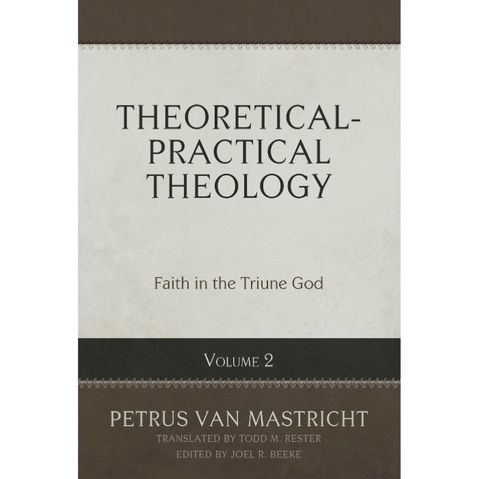 Theoretical-Practical Theology, Volume 2- Faith in the Triune God .jpg