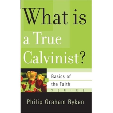What Is a True Calvinist.jpg