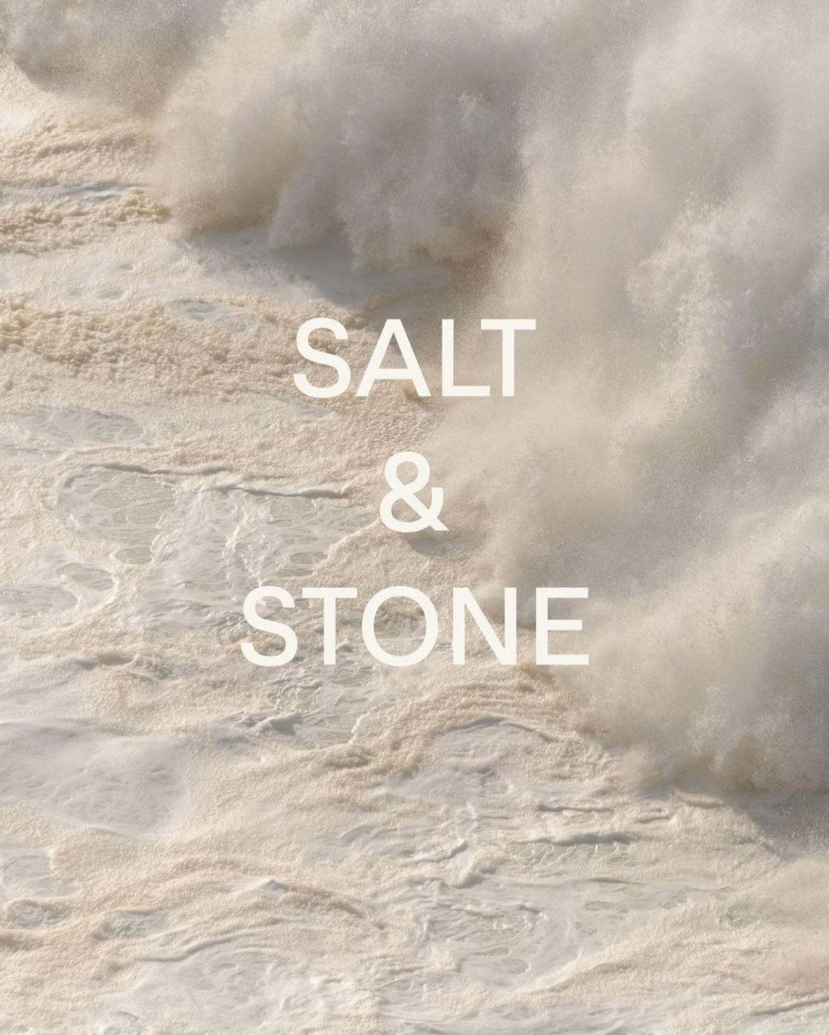 《SALT & STONE  品牌理念 》