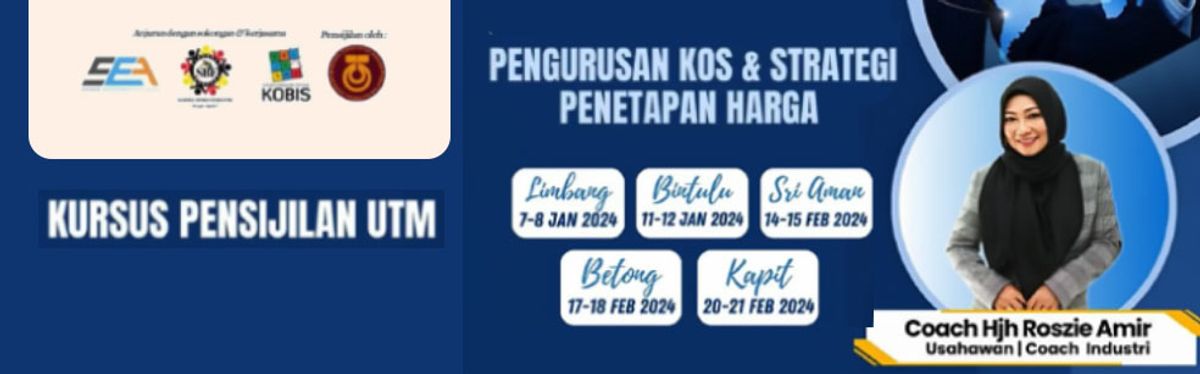 Kursus Pensijilan UTM: Pengurusan Kos & Strategi Penetapan Harga (Edisi Sarawak)