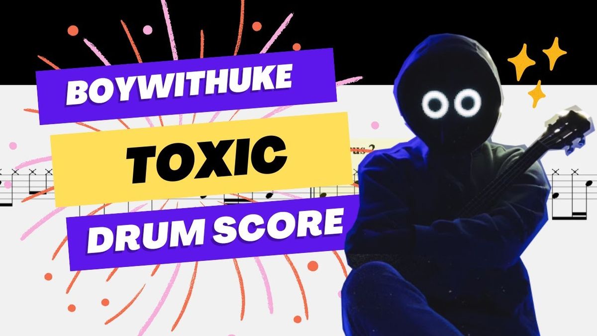 FREE Drum Score - TOXIC - BoyWithUke