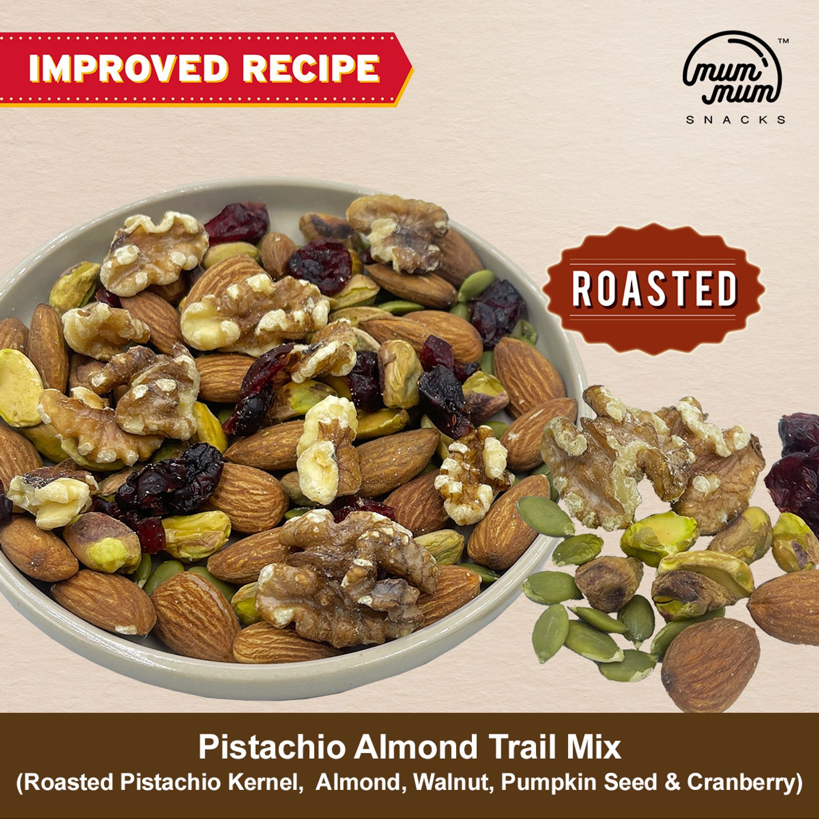 Pistachio Almond Trail Mix - Roasted Pistachio Kernel , Almond, Walnut, Pumpkin Seed & Cranberry