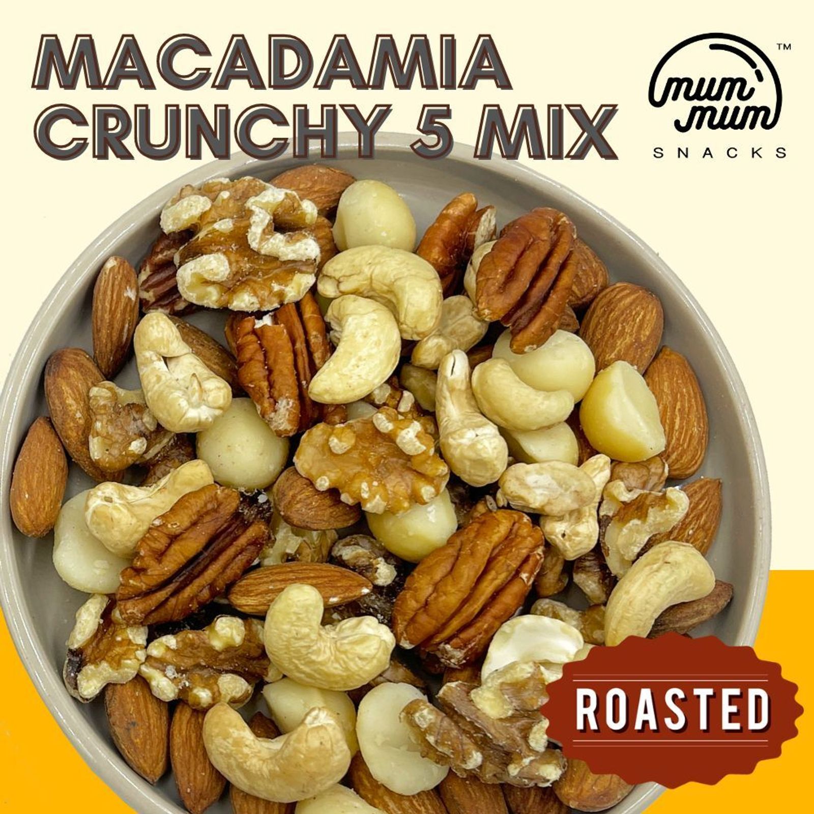 Crunchy 5 Mix - Roasted Macadamia, Pecan, Cashew, Almond & Walnut