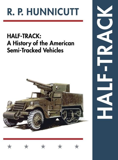 Echopoint Half-Track A History of American Semi-Tracked Vehicles
