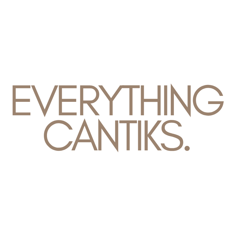 Everything Cantiks