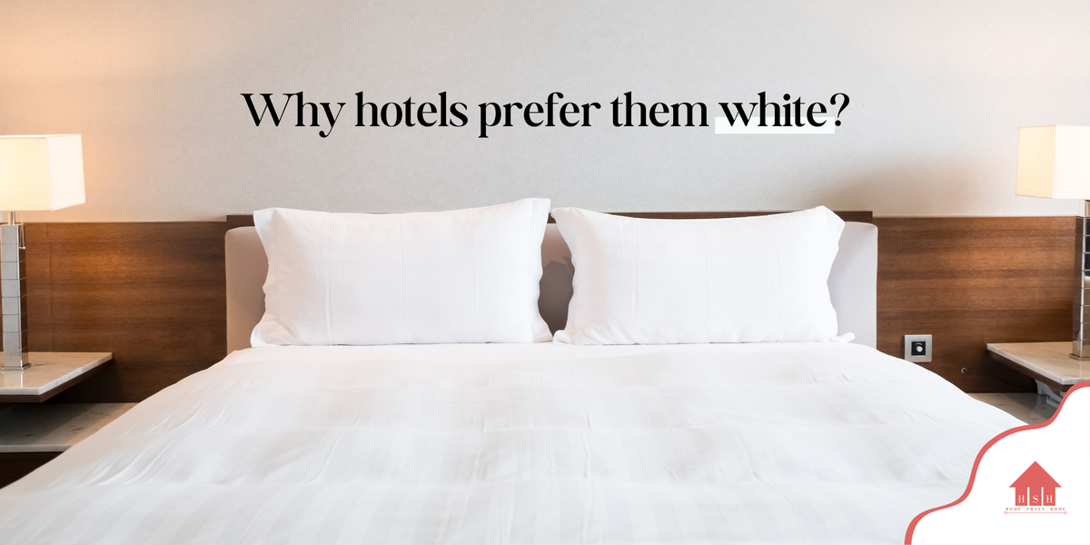 Why hotels prefer them WHITE