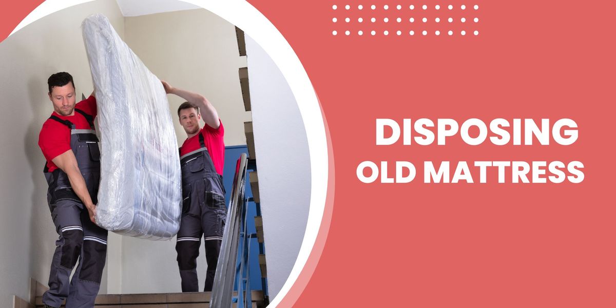 Disposing Old Mattress Home Sweet Home