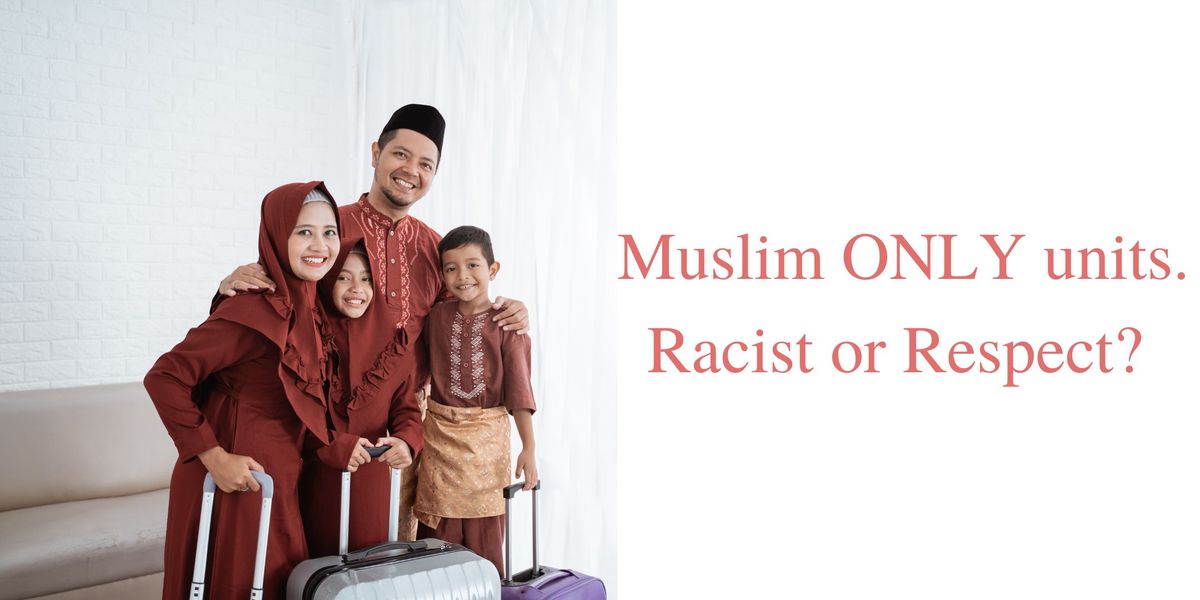 Muslim ONLY units. Racist or Respect?