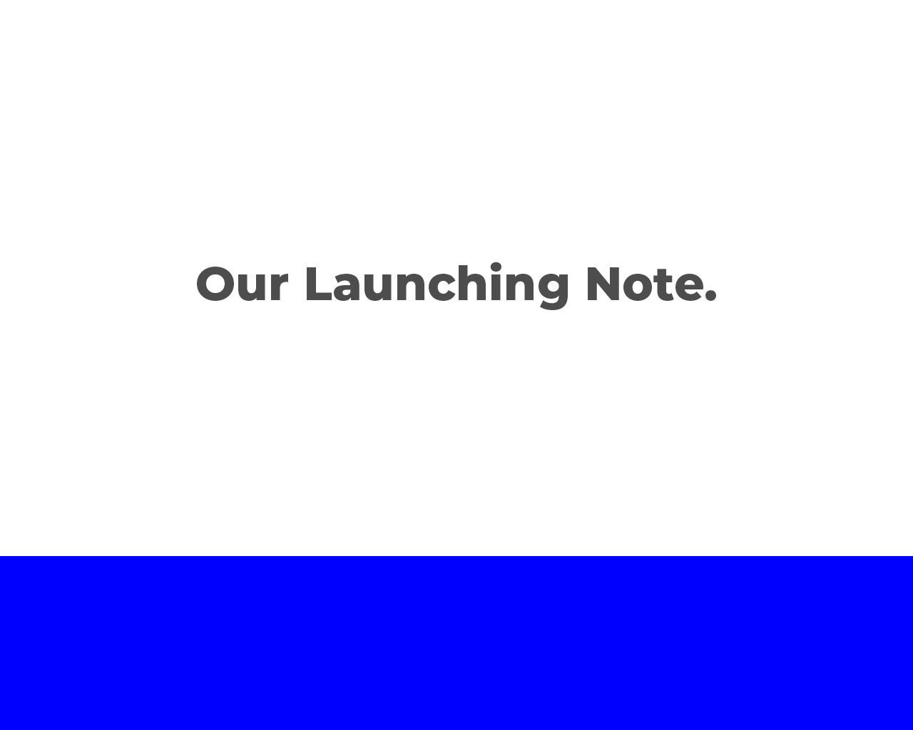 Our Launching Note