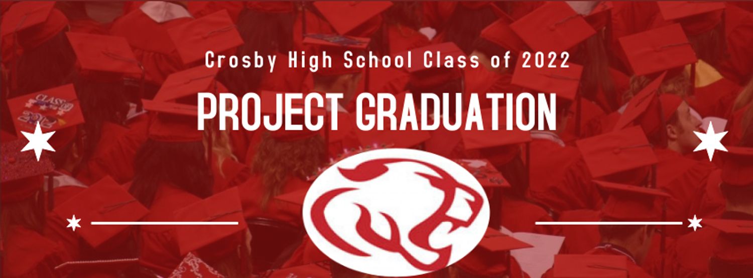 Crosby High School Project Graduation 2022 | 
