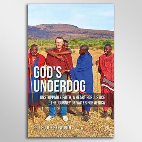 God's Underdog: Unstoppable Faith, A Heart For Justice, The Journey Of Water For Africa / Biography