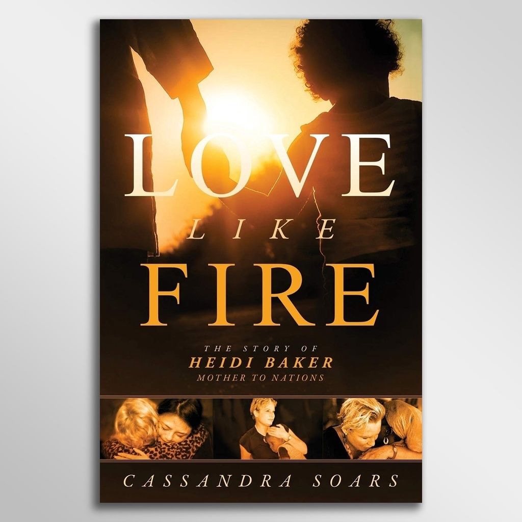 Love Like Fire: The Story Of Heidi Baker, Mother To Nations By Cassandra Soars / Biography / Paperback