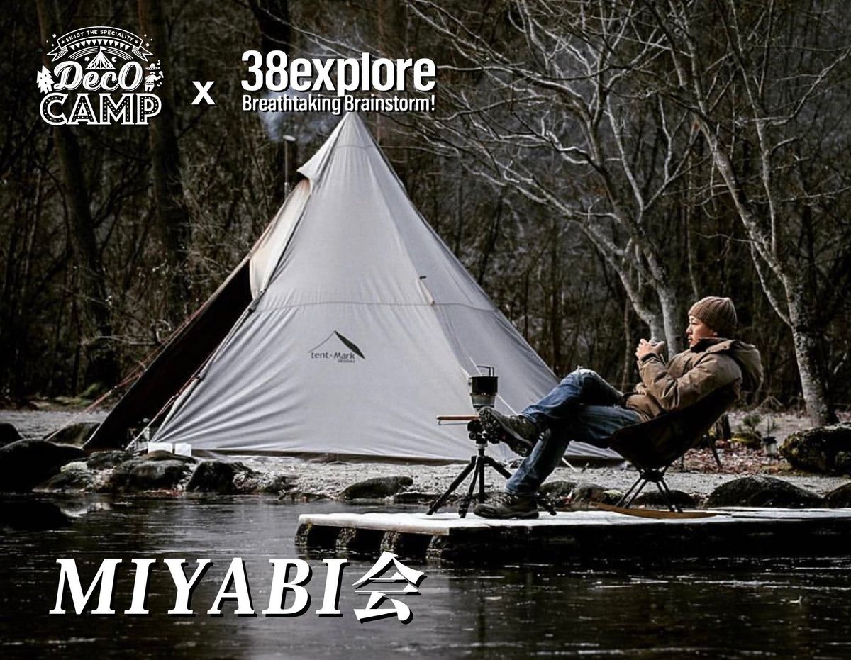 Deco camp 重磅回歸    MIYABI会 『DECO CAMP x 38explore』