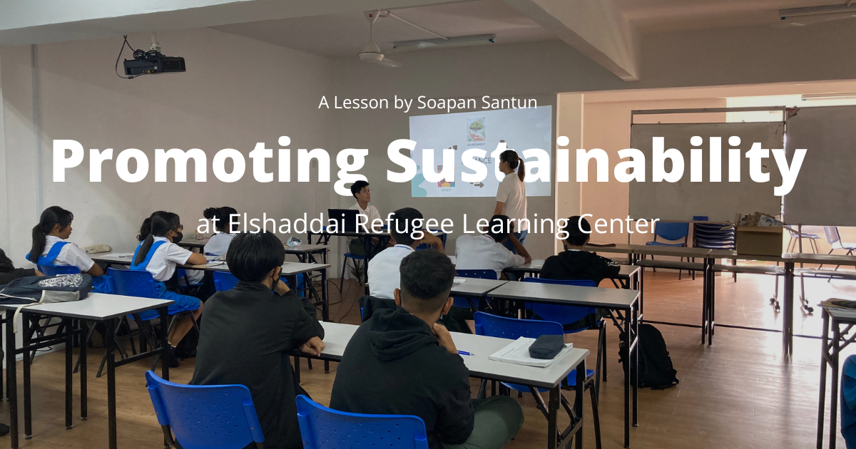 Promoting Sustainability at Elshaddai Refugee Learning Center: A Lesson by Soapan Santun