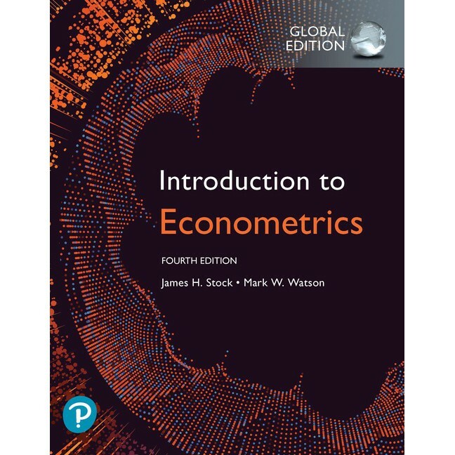 Introduction to Econometrics, Global Edition, 4th edition by James