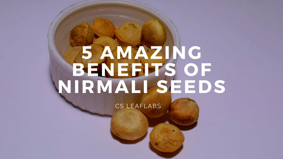 5 Amazing Benefits of Nirmali Seeds