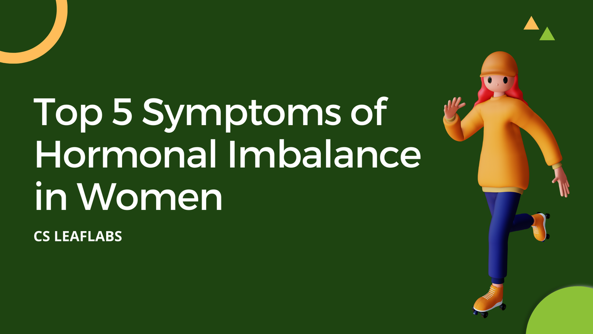 The Top 5 Symptoms of Hormonal Imbalance in Women