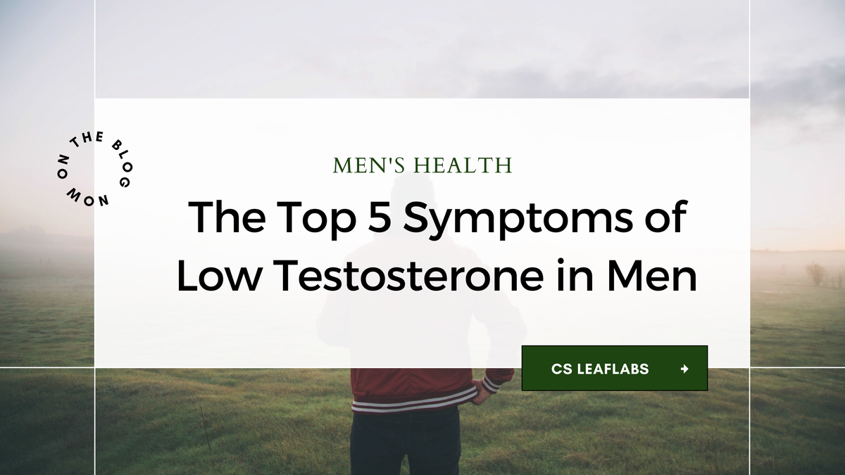 The Top 5 Symptoms of Low Testosterone in Men.