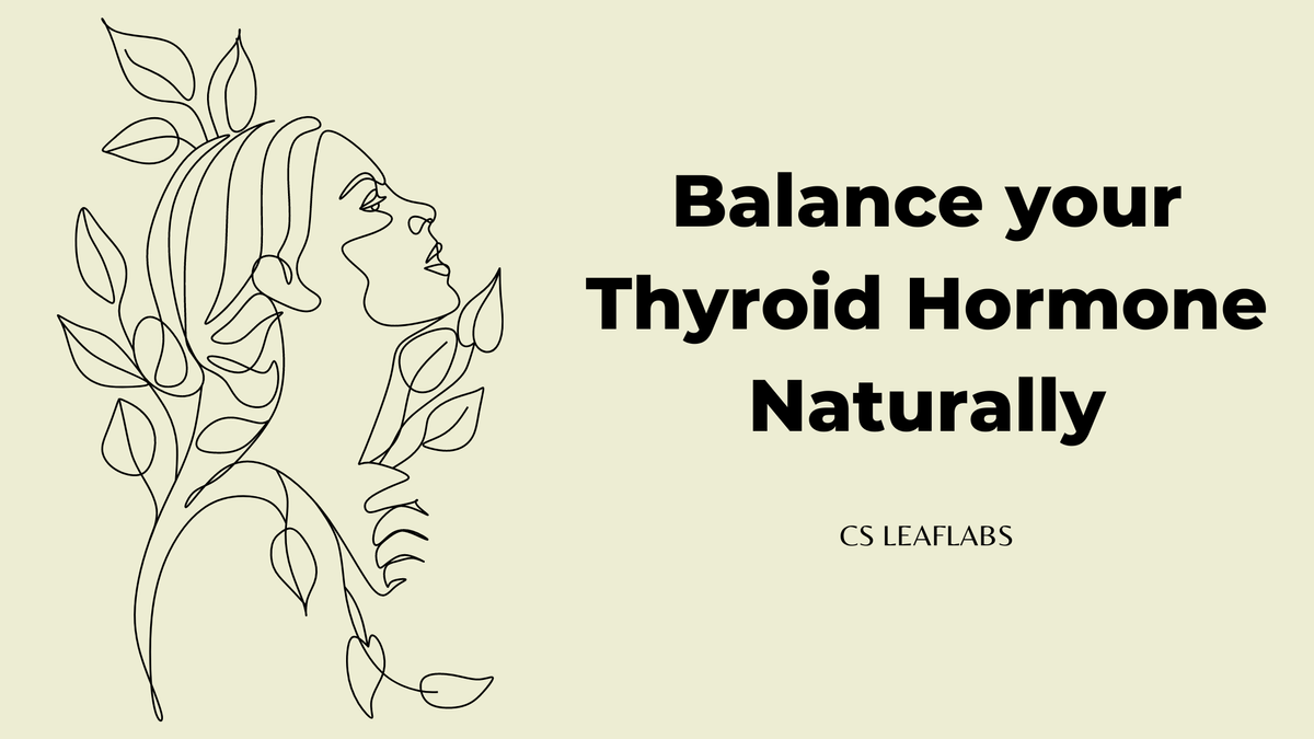 7 Ingredients Balance out Thyroid Hormone Naturally