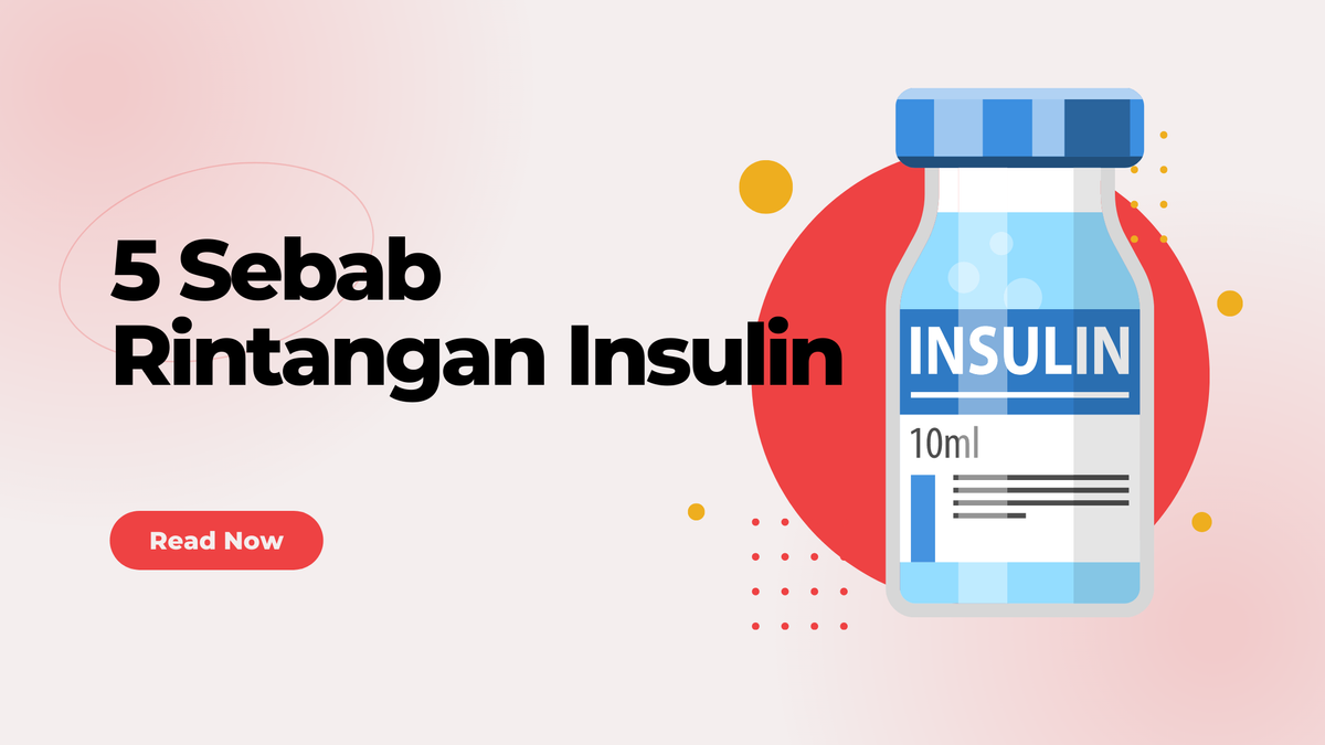 5 Faktor menyebabkan rintangan insulin?