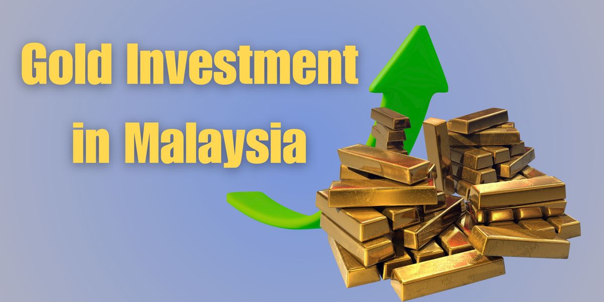 The Wealth of Gold Investment in Malaysia