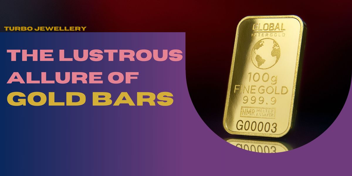 The Lustrous Allure of Gold Bars