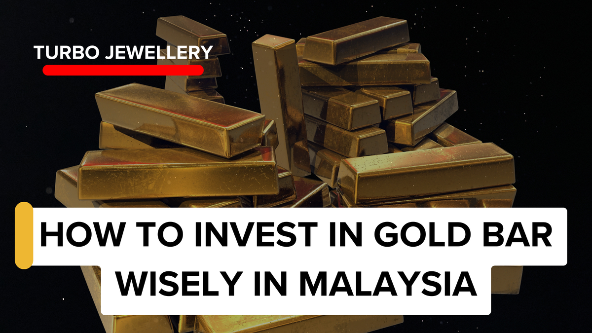 How to Invest in Gold Bar Wisely in Malaysia