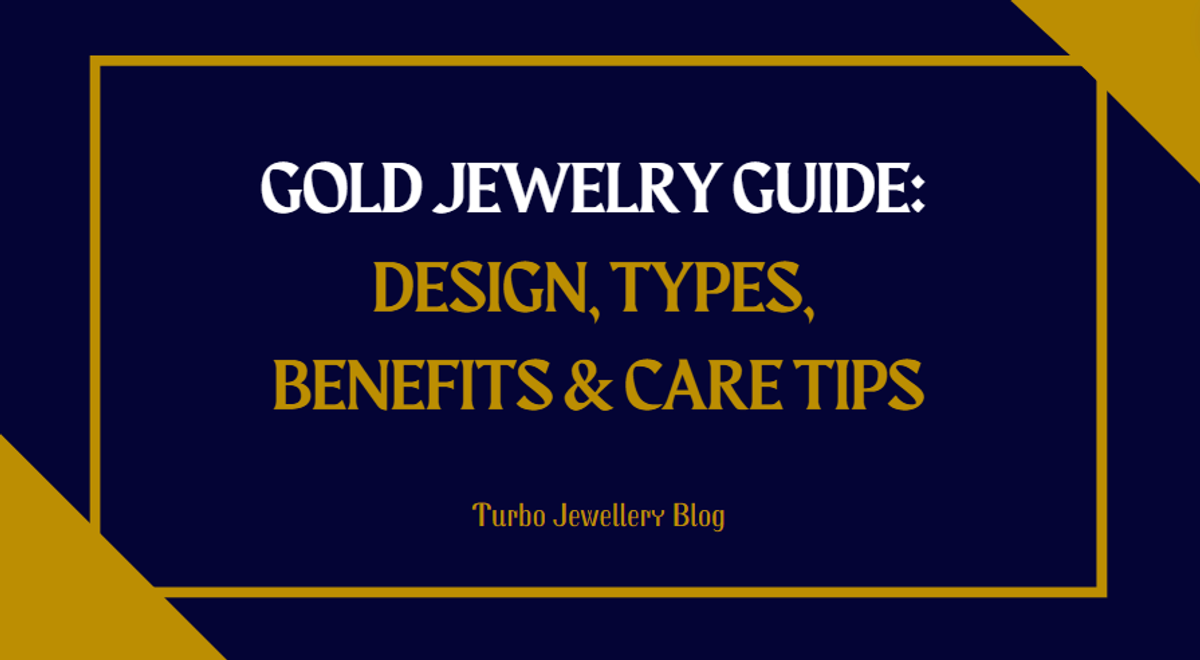 Gold Jewelry Guide: Design, Types, Benefits & Care Tips