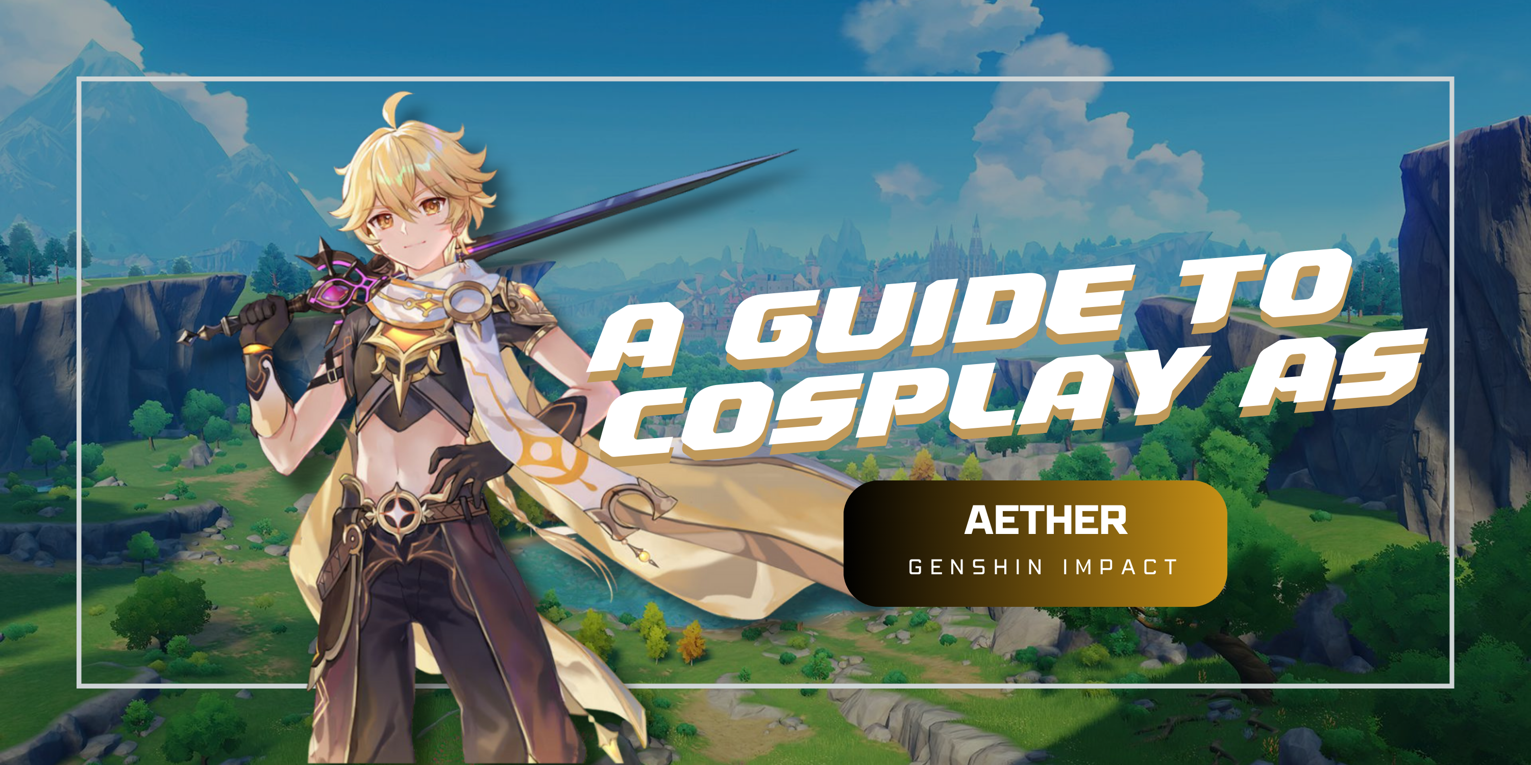 HOW TO COSPLAY AS AETHER? LET US SHOW YOU!