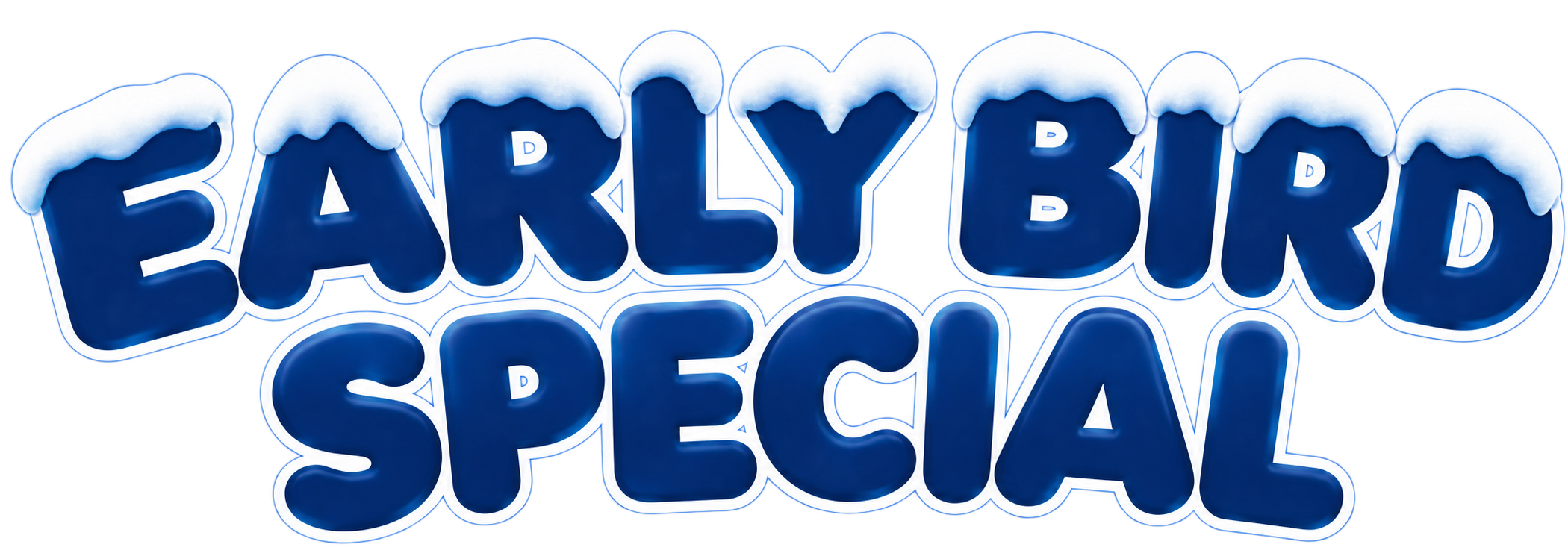 EARLY BIRD SPECIAL