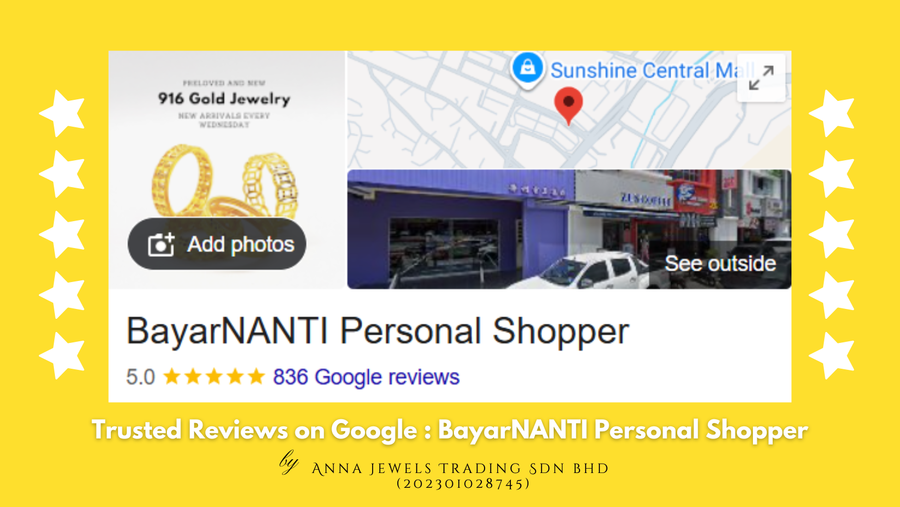 BayarNANTI by Anna Jewels Trading Sdn Bhd |  Malaysian 916 Gold Instalments  |  Beli Emas, Bayar Secara Ansuran | 