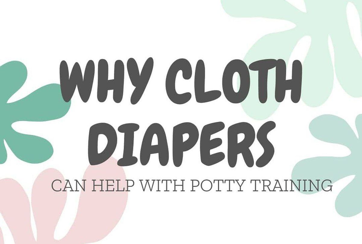 Why cloth diapers can help with potty training? 