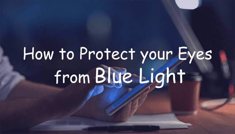 How-to-Protect-your-Eyes-from-Blue-Light.png