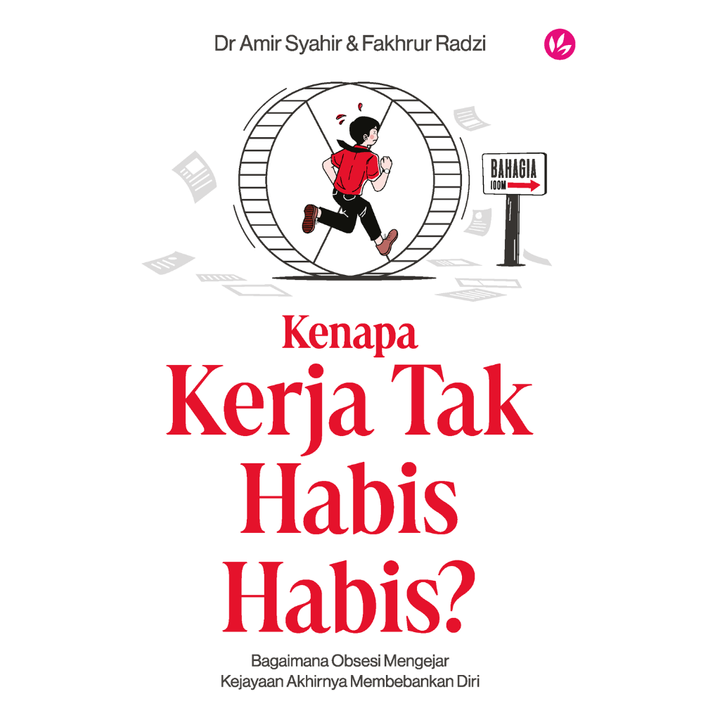 iman-publication-buku-kenapa-kerja-tak-habis-habis-bagaimana-obsesi-mengejar-kejayaan-akhirnya-membebankan-diri-by-dr-amir-syahir-fakhrur-radzi-201618-37366125002905