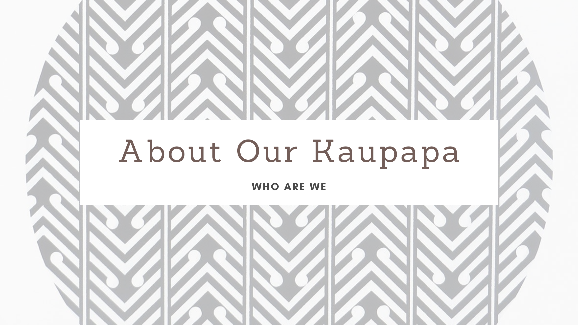 About Our Kaupapa