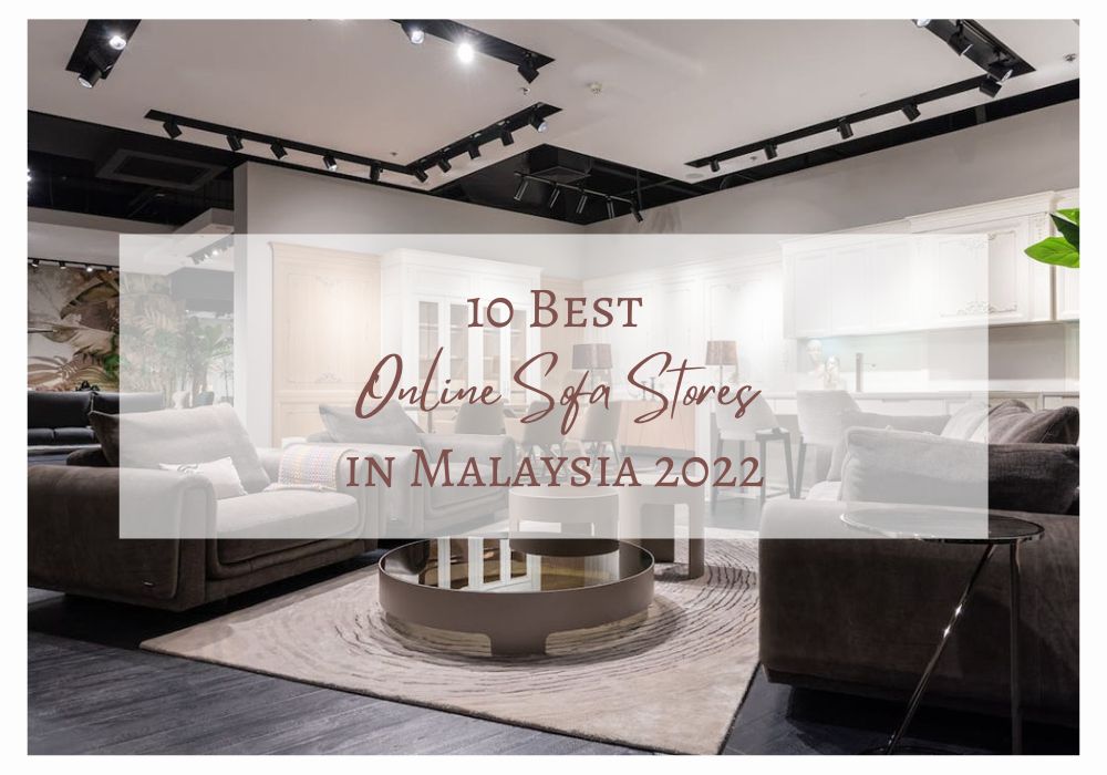 10 Best Online Sofa Stores in Malaysia 2022