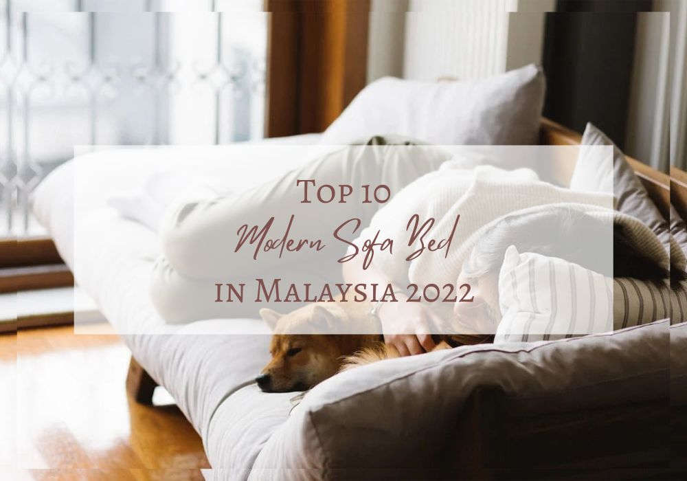 Top 10 Modern Sofa Bed in Malaysia 2022
