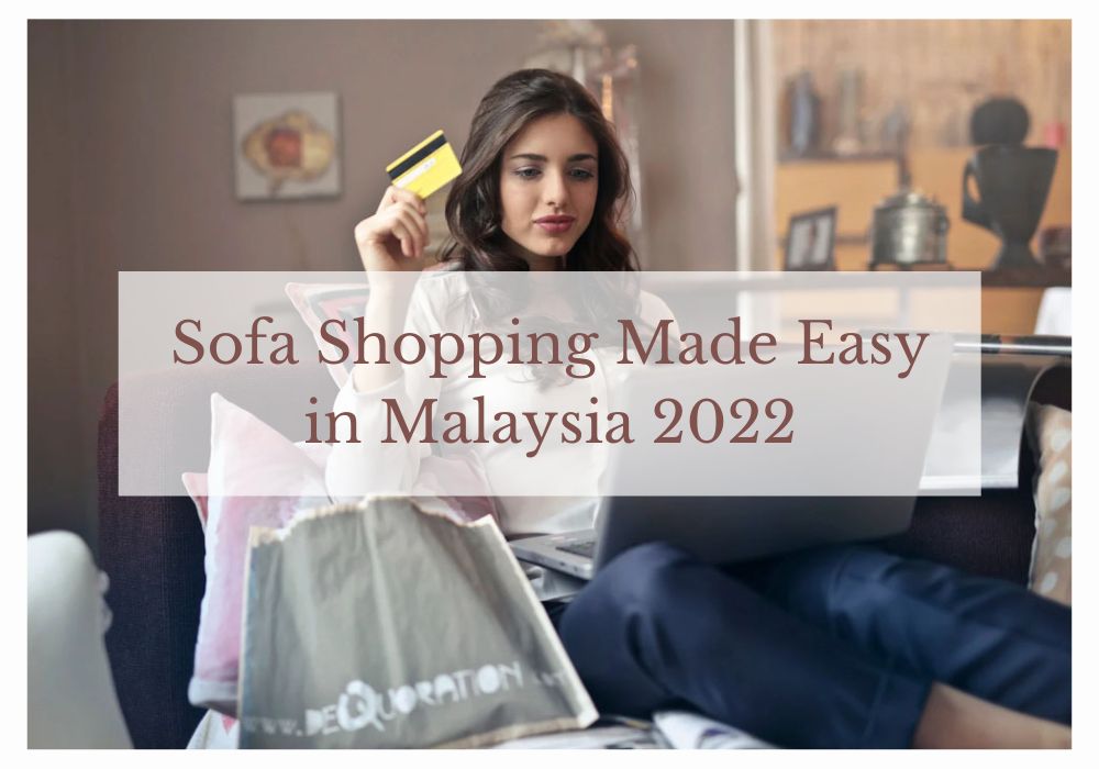 Sofa Shopping Made Easy in Malaysia 2022