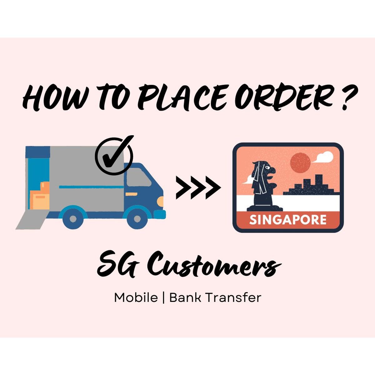 Guide for SG customers to place order [Mobile | Bank Transfer]