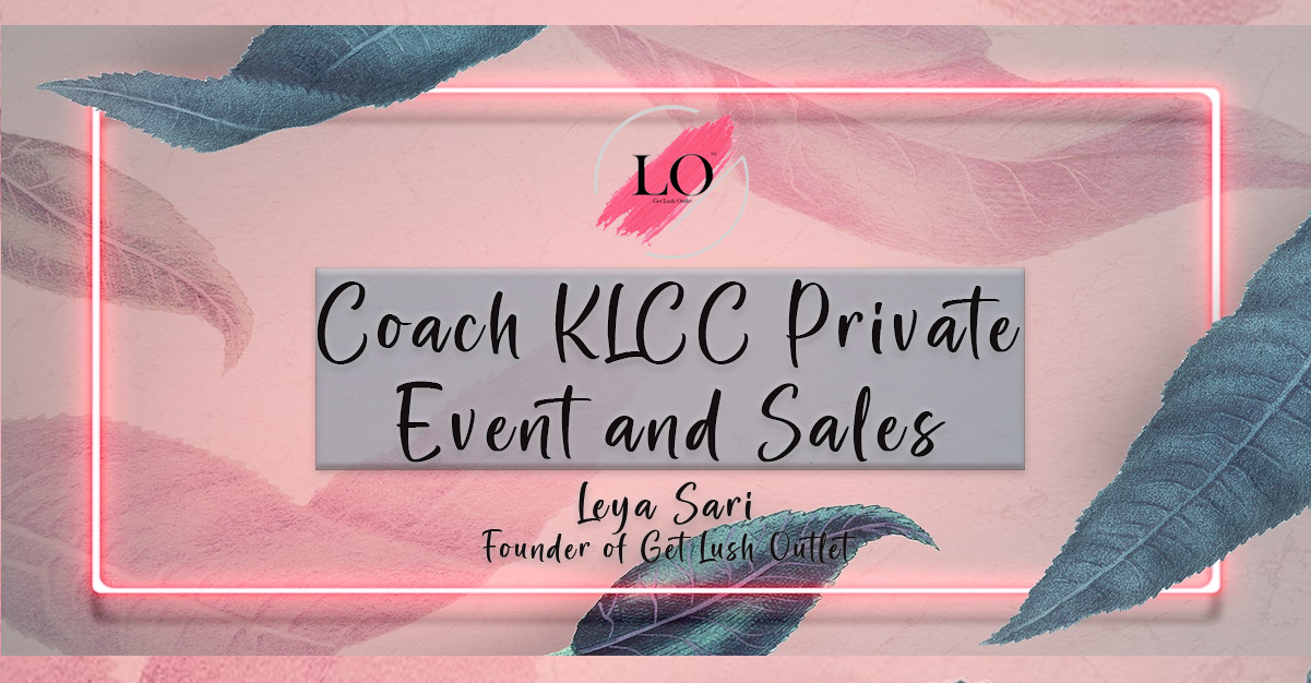 COACH KLCC VIP PRIVATE EVENT AND SALE
