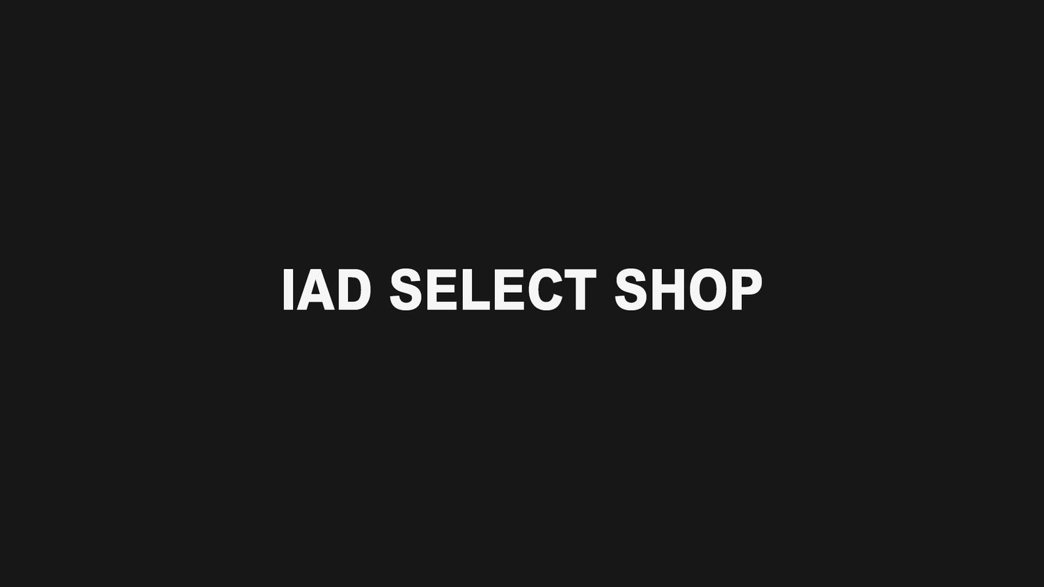 IAD SELECT SHOP - Offline Store