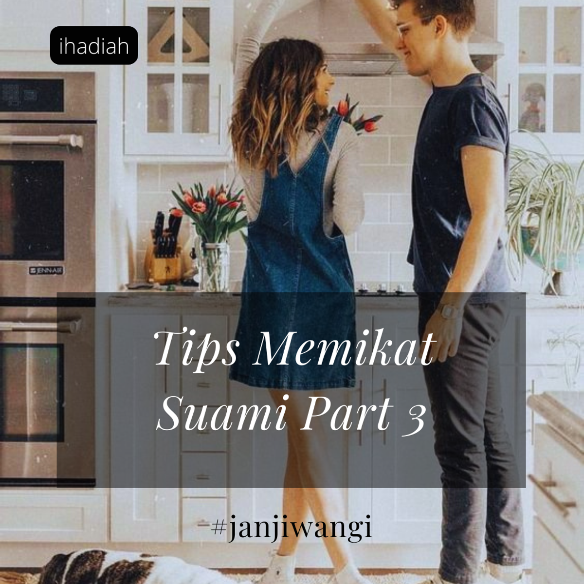 Tips Memikat Suami ( Part 3)