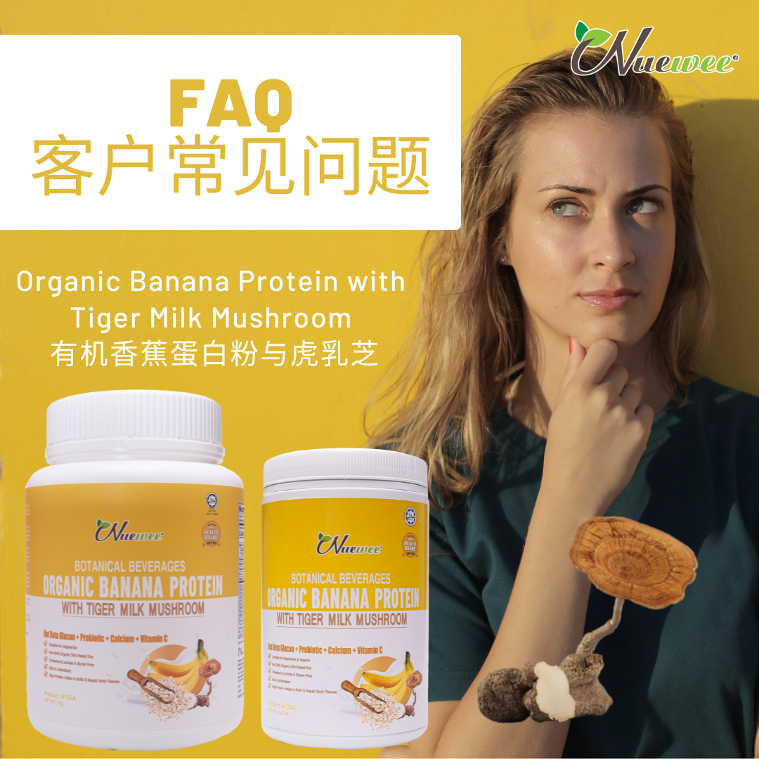 Nuewee-Organic-Banana-Protein-with-Tiger-Milk-Mushroom-FAQ