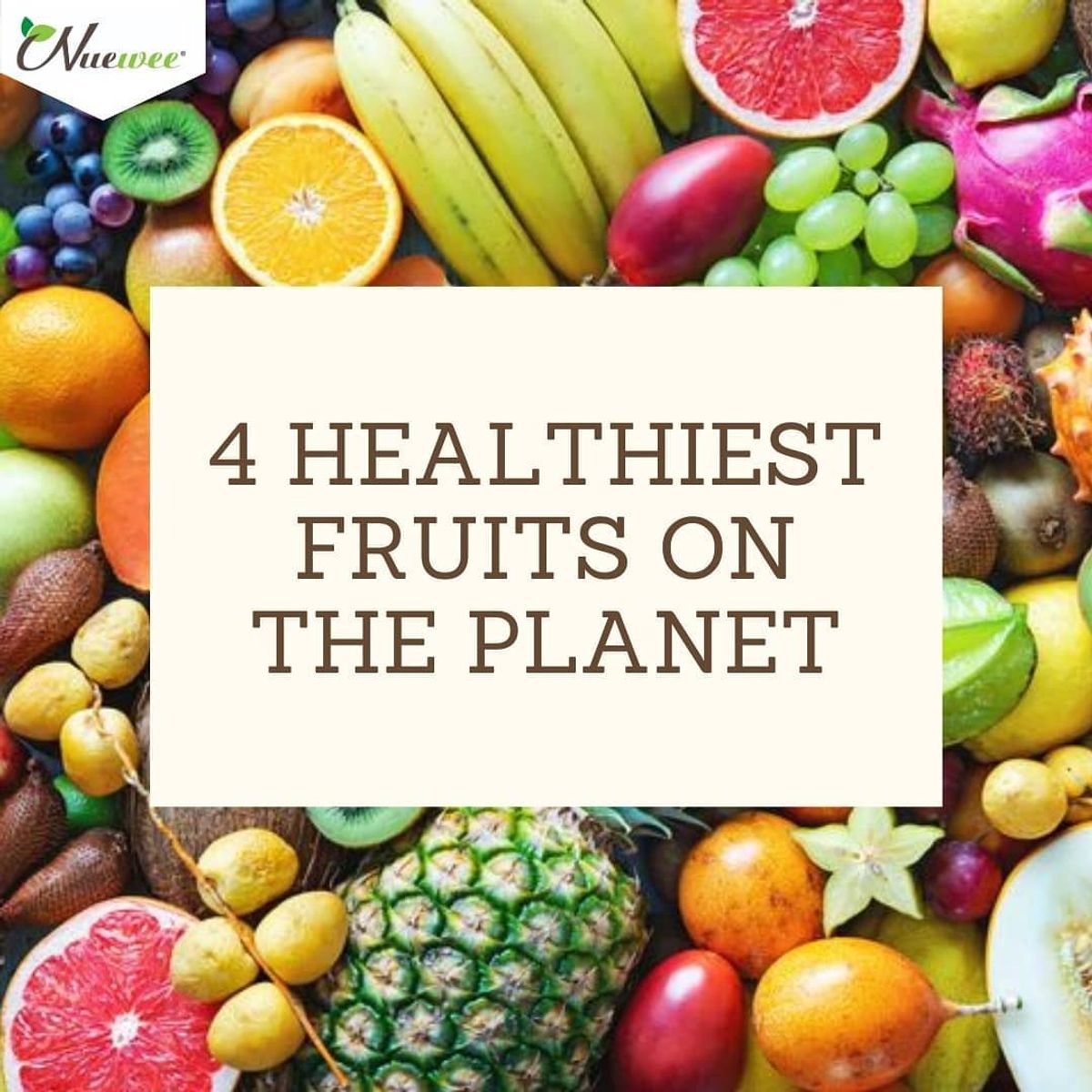 4 Healthiest Fruits on the Planet