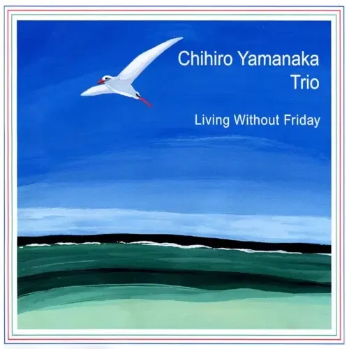 山中千尋 Chhiro Yamanaka Trio - Living Without Friday（黑膠唱片 LP） 封面