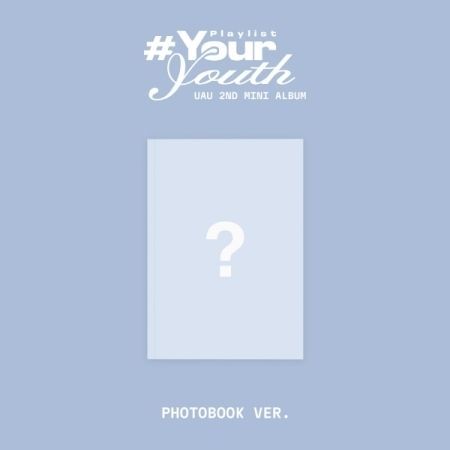 UAU - 2ND MINI ALBUM [PLAYLIST #YOUR YOUTH] PHOTOBOOK VER.（CD） 封面